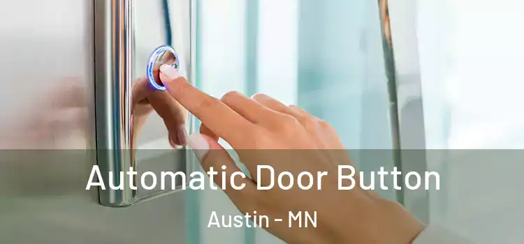  Automatic Door Button Austin - MN