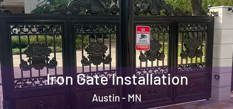Iron Gate Installation Austin - MN